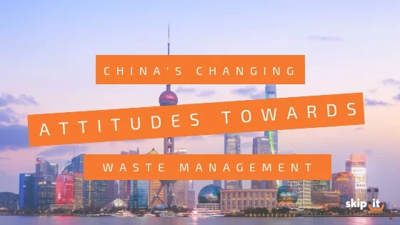 Chinas-changing-attitudes-towards-waste-management-Skip-It_-Blog-Header-Image-