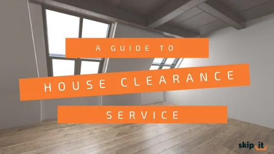 A-Guide-to-House-Clearance-Service-Skip-It_-Blog-Header-Image