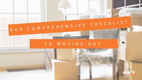 Our-Comprehensive-Checklist-to-Moving-Out-Skip-It_-Blog-Header-Image